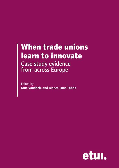When Trade Unions Learn to Innovate: CELSI Researchers Contribute to New ETUI Publication